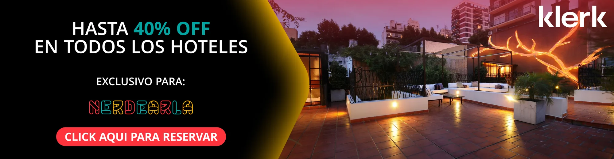 Klerk: hasta 40% OFF en todos los hoteles, exclusivo para Nerdearla